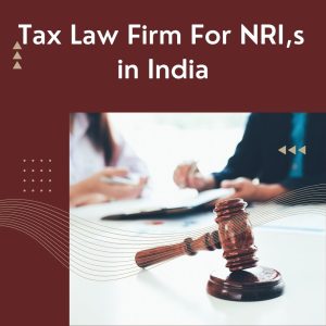 Tax Law Firms For NRI in India