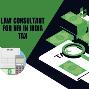 Law Consultant for NRI in India Tax